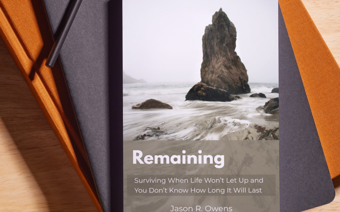 Remaining - Surviving When Life Won't Let Up and You Don't Know How Long It Will Last - by Jason R. Owens - Desktop with Orchid