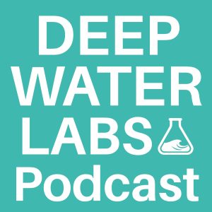 Teal background with white lettering that reads "Deep Water Labs Podcast"